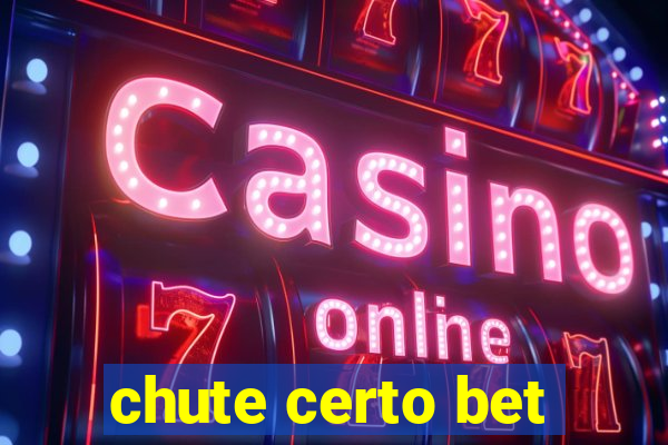 chute certo bet